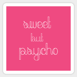 Sweet but Psycho Sticker